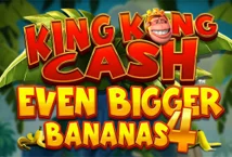 king kong cash even bigger bananas 4